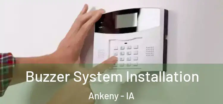 Buzzer System Installation Ankeny - IA
