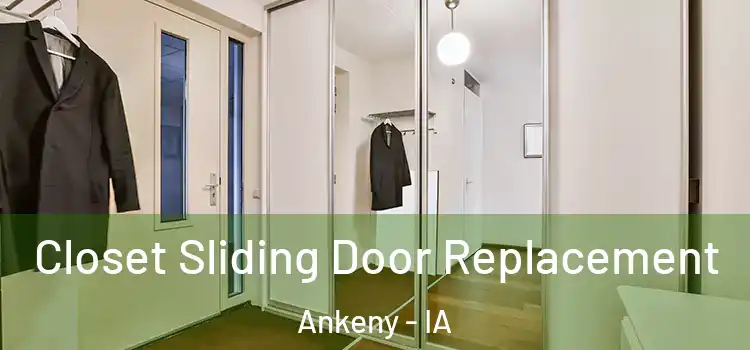 Closet Sliding Door Replacement Ankeny - IA