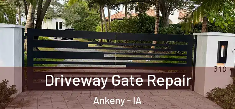Driveway Gate Repair Ankeny - IA