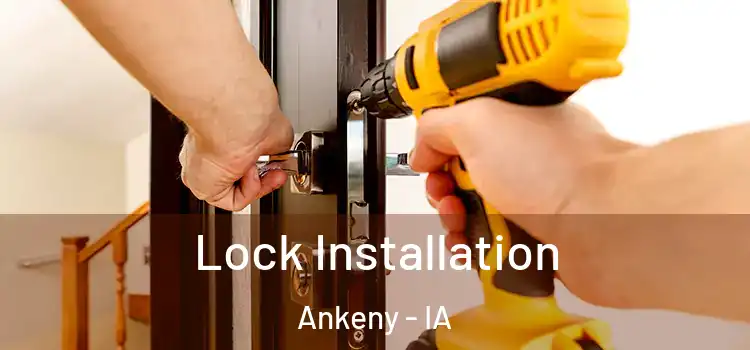 Lock Installation Ankeny - IA
