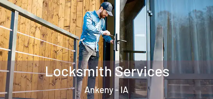 Locksmith Services Ankeny - IA