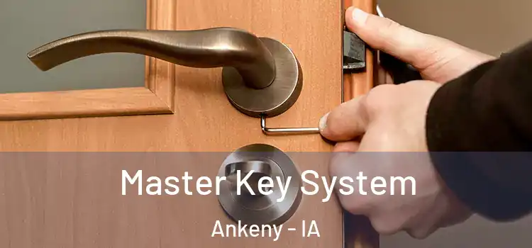 Master Key System Ankeny - IA