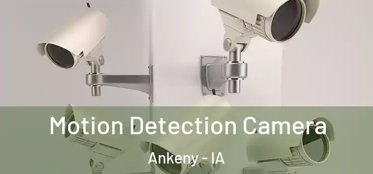  Motion Detection Camera Ankeny - IA