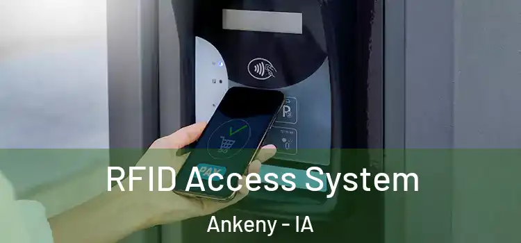  RFID Access System Ankeny - IA
