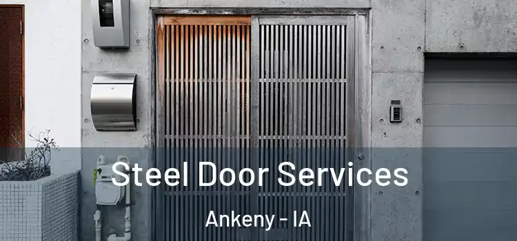 Steel Door Services Ankeny - IA